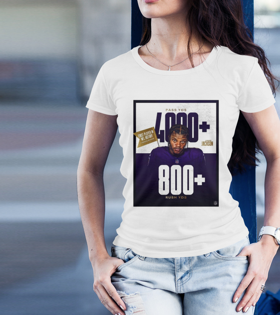 Lamar Jackson 4000+ Pass YDs 800+ Rush YDs First Player In NFL History T-Shirt