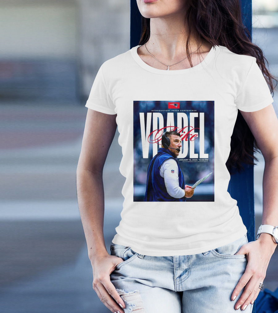 New England Patriots Introductory Press Conference Mike Vrabel January 13 2025 12:00 PM T-Shirt