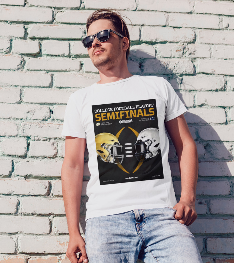 Notre Dame Fighting Irish Vs Penn State Nittany Lions College Football Playoff Semifinals College Football 25 Being Glory Home EA Sports It's In The Game T-Shirt