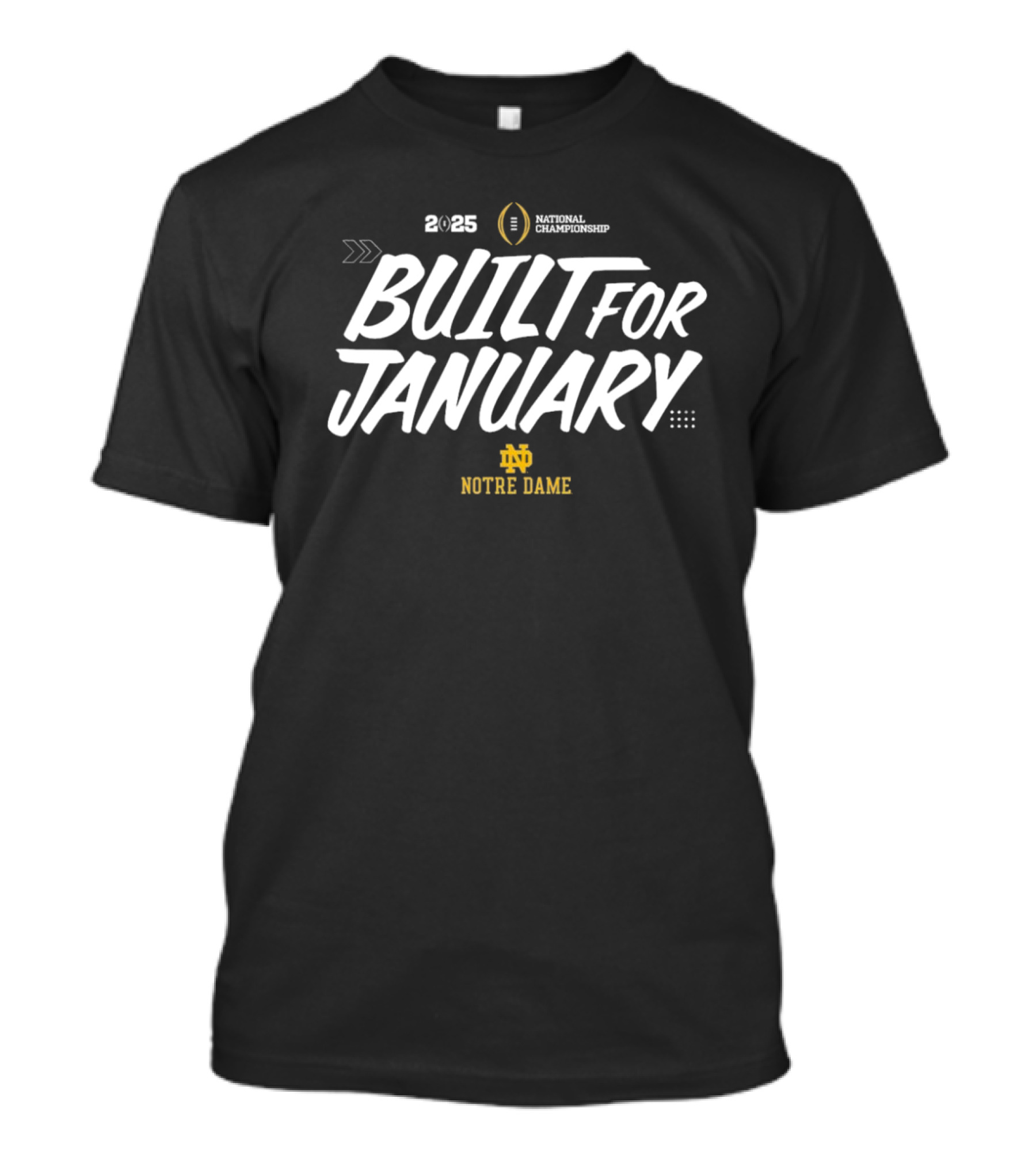 2025 National Championship Built For January Notre Dame T-Shirt