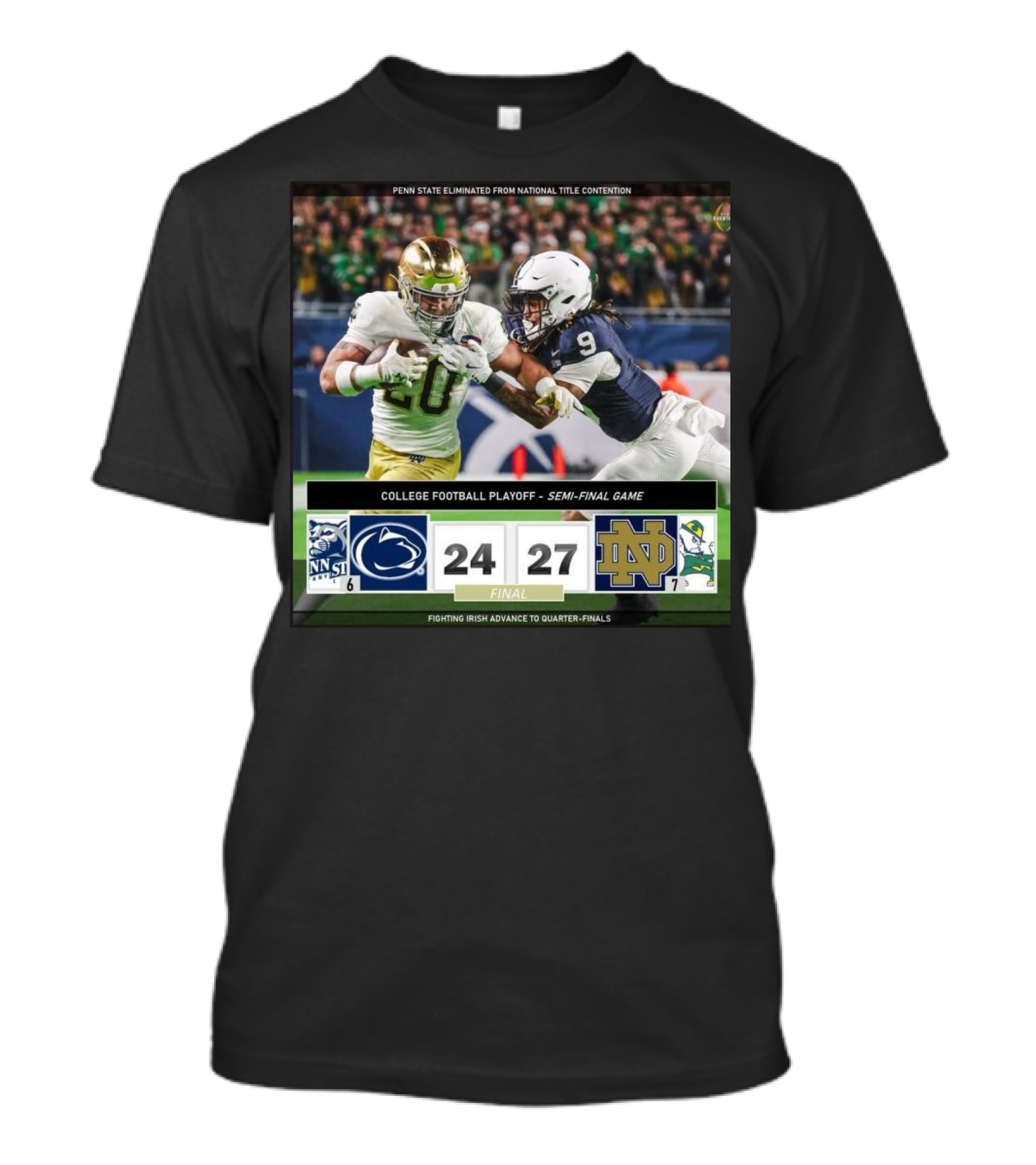 Penn State Eliminated As Notre Dame Wins 27-24 In College Football Playoff Semi-Final Game T-Shirt
