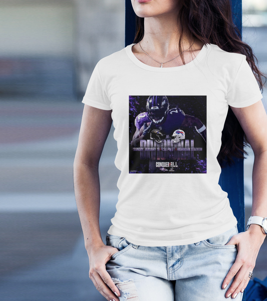 Baltimore Ravens At Buffalo Bills Divisional Round Conquer All Sunday January 19 6:30 PM ET Highmark Stadium T-Shirt