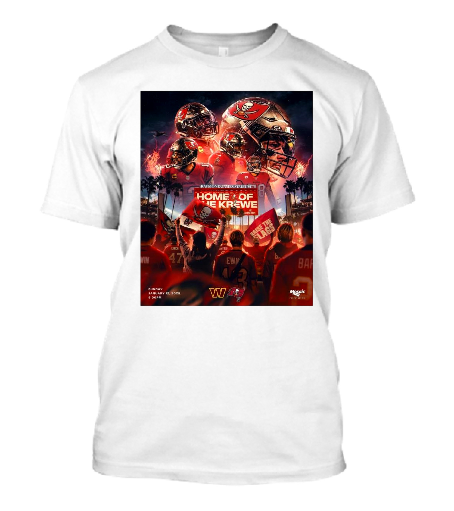 Tampa Bay Buccaneers Home Of The Krewe Raymond James Stadium Sunday January 12 2025 Raise The Flags T-Shirt