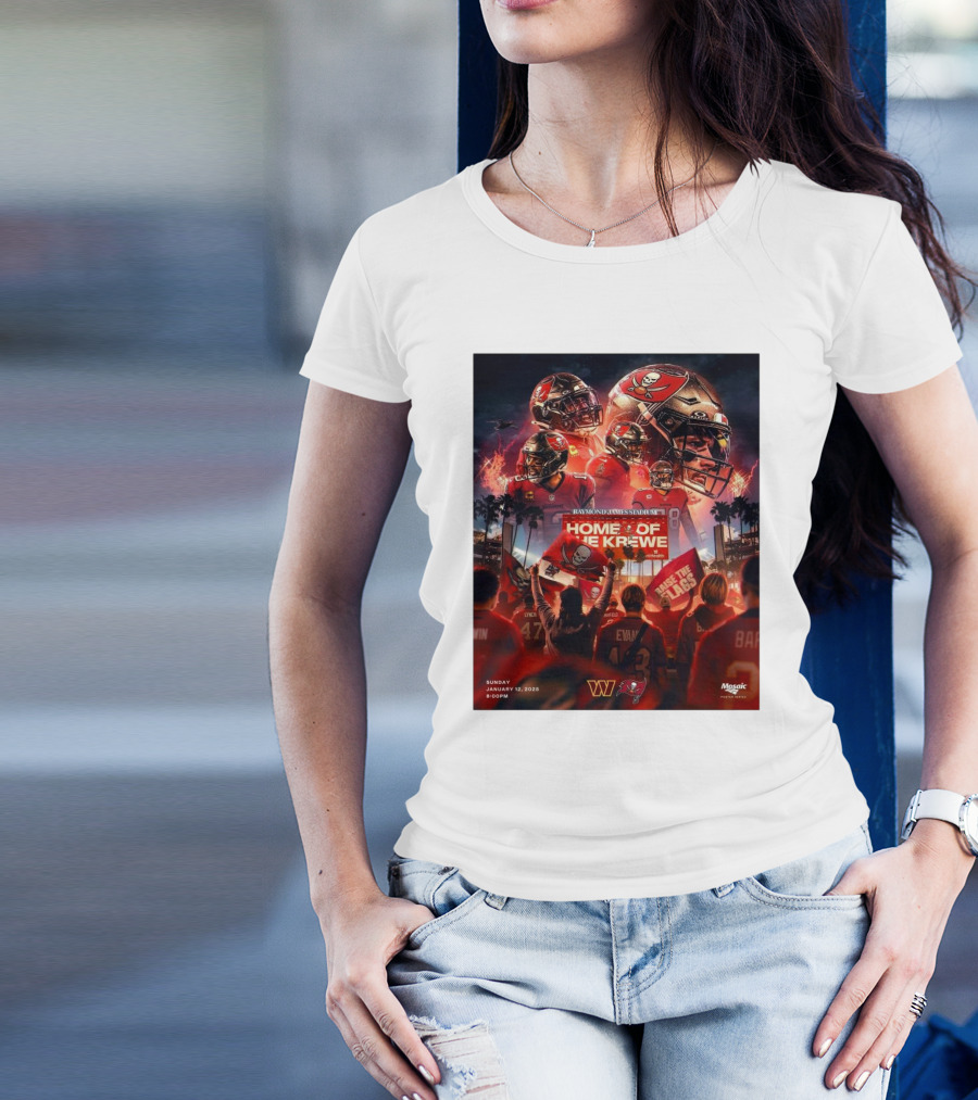 Tampa Bay Buccaneers Home Of The Krewe Raymond James Stadium Sunday January 12 2025 Raise The Flags T-Shirt