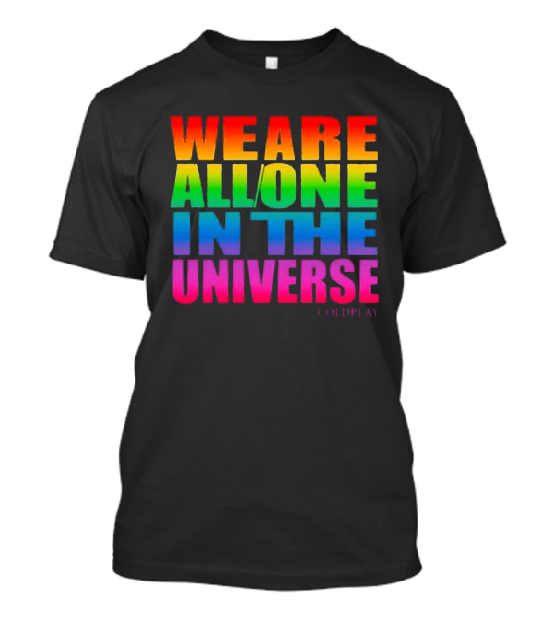 Coldplay We Are All One In The Universe Music Of The Spheres World Tour 2025 Rainbow T-Shirt