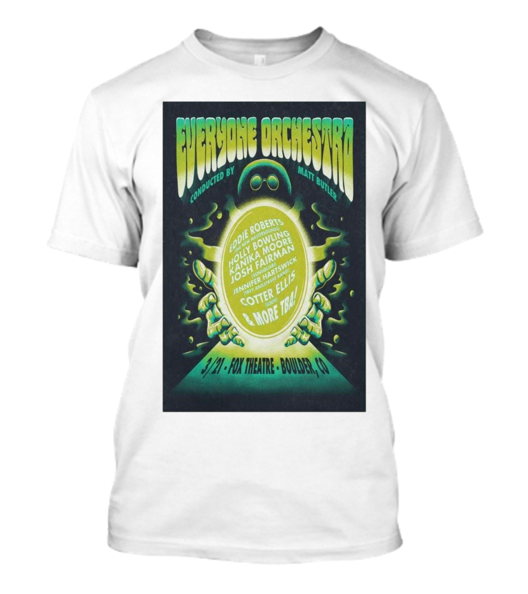 Everyone Orchestra March 21 2025 Fox Theatre Boulder CO Conducted By Matt Butler Featuring Eddie Roberts Holly Bowling Kaiki Moon Josh Fairman Jennifer Hartswick Cotter Ellis T-Shirt