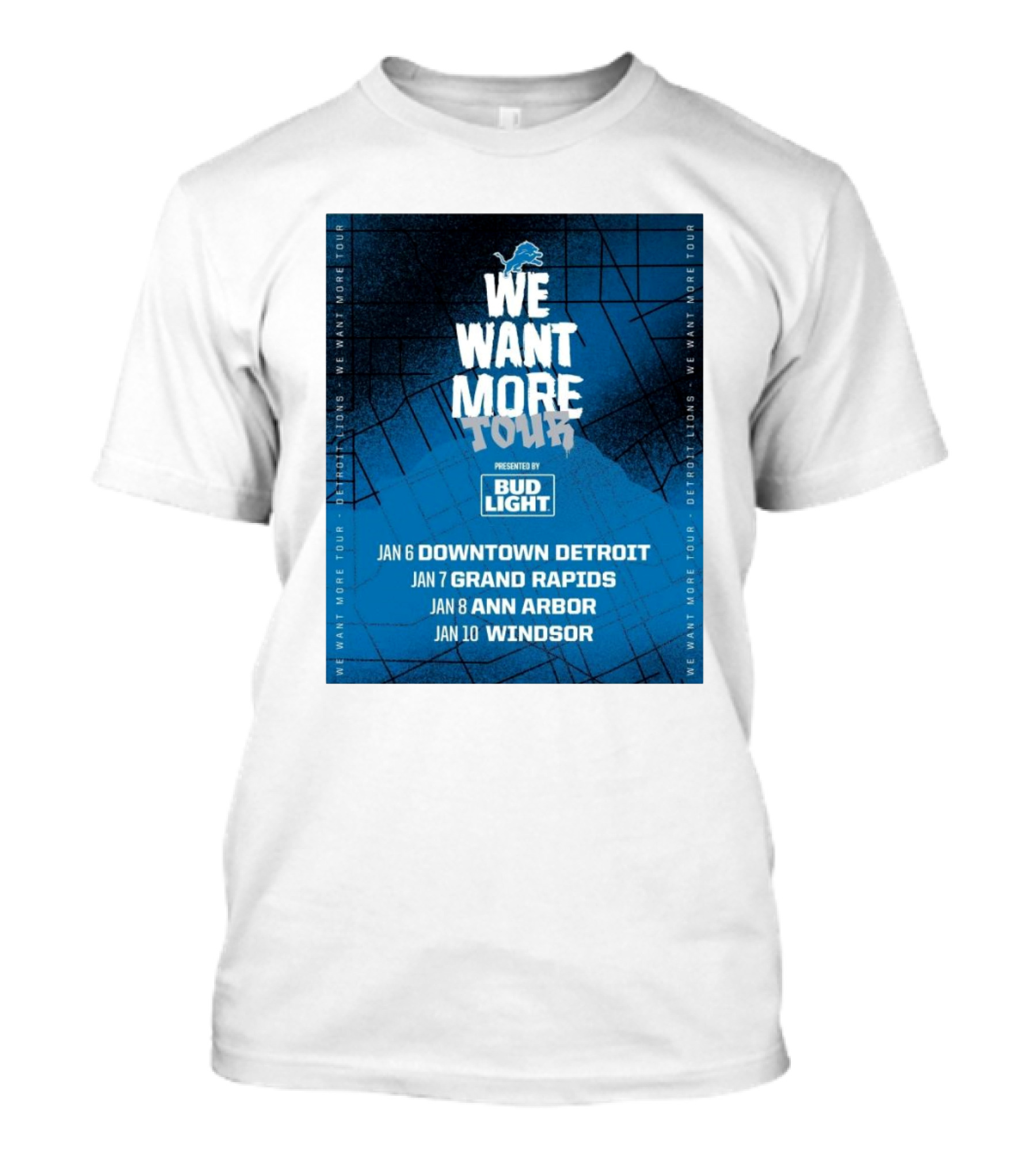 Detroit Lions We Want More Tour Visiting Downtown Detroit Grand Rapids Ann Arbor Windsor Presented By Bud Light T-Shirt