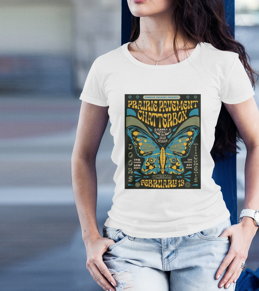 Rumbler Records Presents Prairie Pavement Chatterbox Buffalo Iron Works Thursday February 13 Butterfly Tickets Music T-Shirt