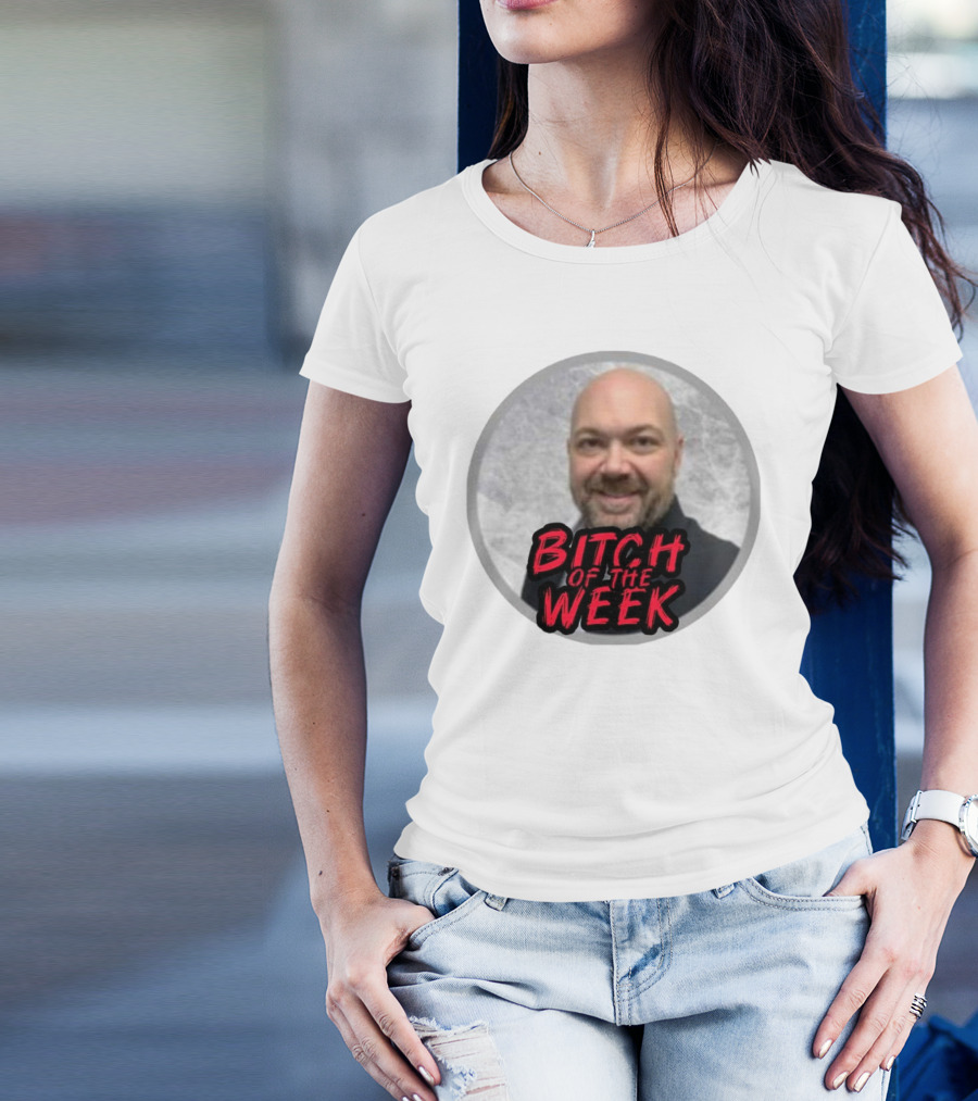 Bitch Of The Week Ryan Caldwell Josh Heishman T-Shirt