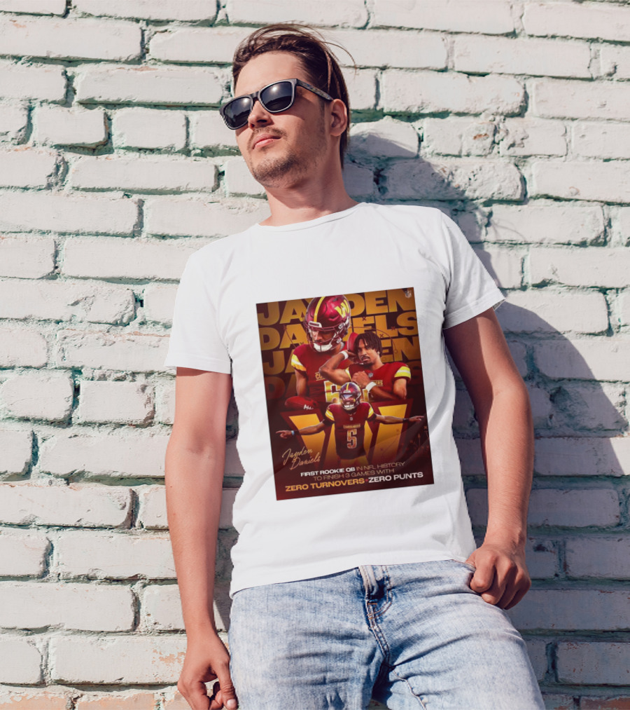 Jayden Daniels Washington Commanders First Rookie QB In NFL History Zero Turnovers Zero Punts T-Shirt