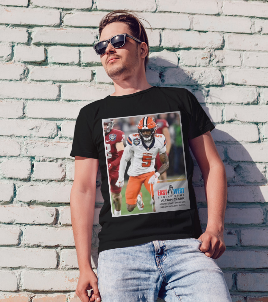 Alijah Clark Syracuse Orange East West Shrine Bowl Senior SAF DirecTV Holiday Bowl T-Shirt