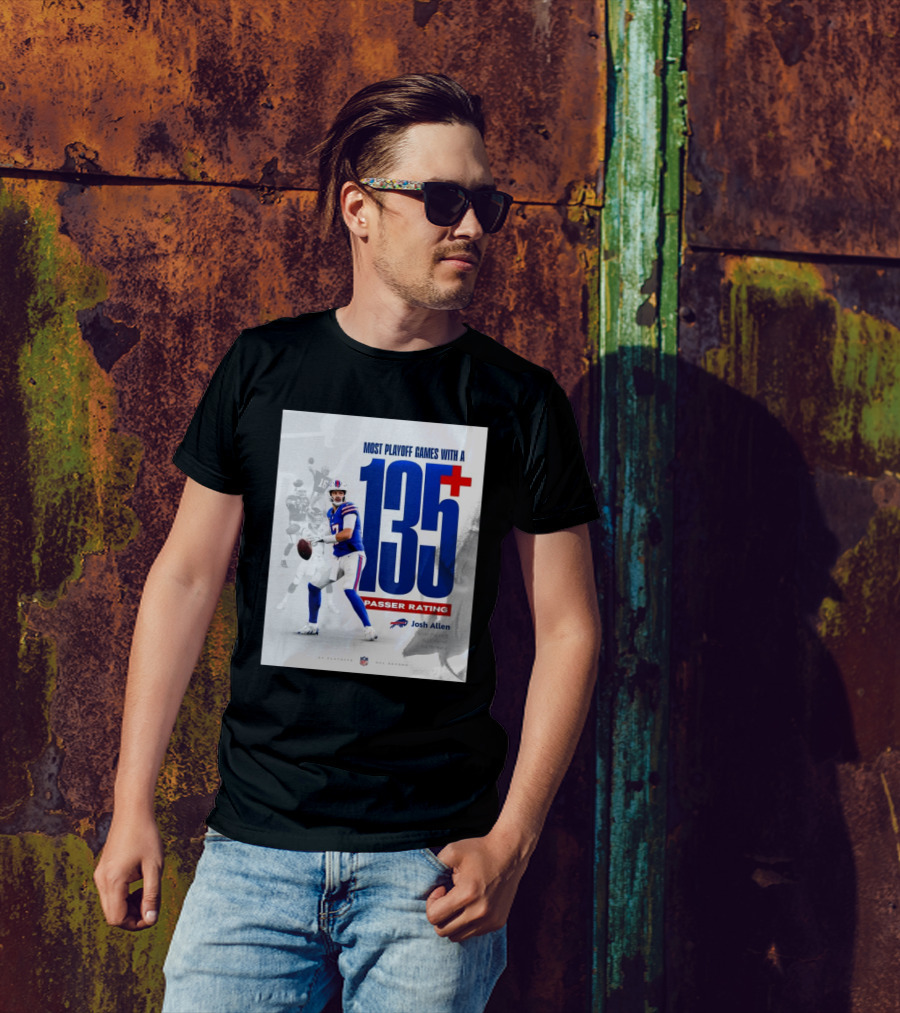Buffalo Bills Josh Allen Most Playoff Games With A 135+ Passer Rating NFL Record Peyton Manning Kurt Warner Joe Montana T-Shirt