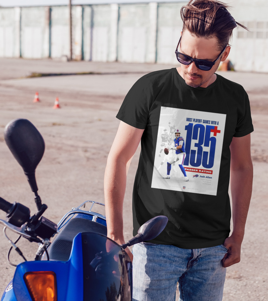 Buffalo Bills Josh Allen Most Playoff Games With A 135+ Passer Rating NFL Record Peyton Manning Kurt Warner Joe Montana T-Shirt