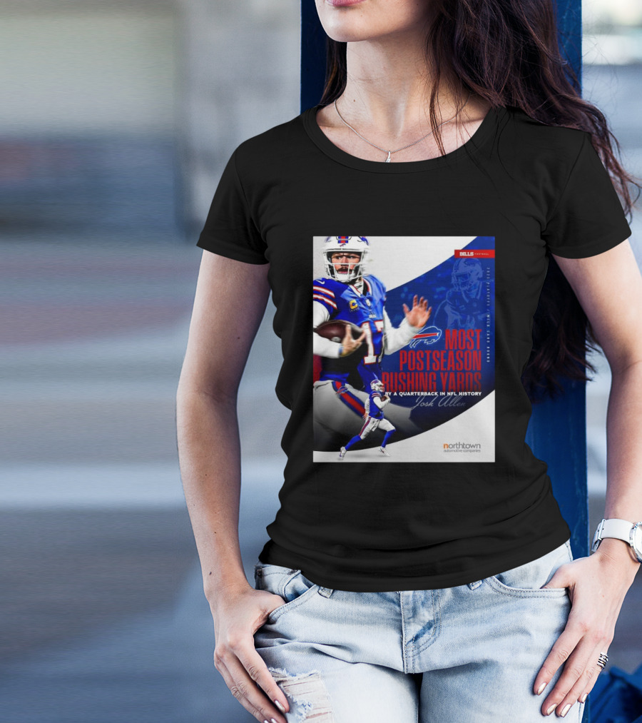 Buffalo Bills Josh Allen Most Postseason Rushing Yards By A Quarterback In NFL History 2025 Playoffs Wild Card Round Northtown Automotive Companies T-Shirt