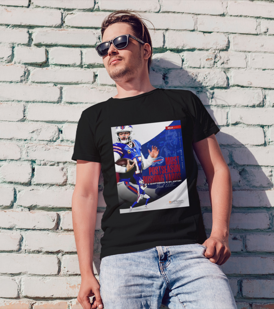 Buffalo Bills Josh Allen Most Postseason Rushing Yards By A Quarterback In NFL History 2025 Playoffs Wild Card Round Northtown Automotive Companies T-Shirt