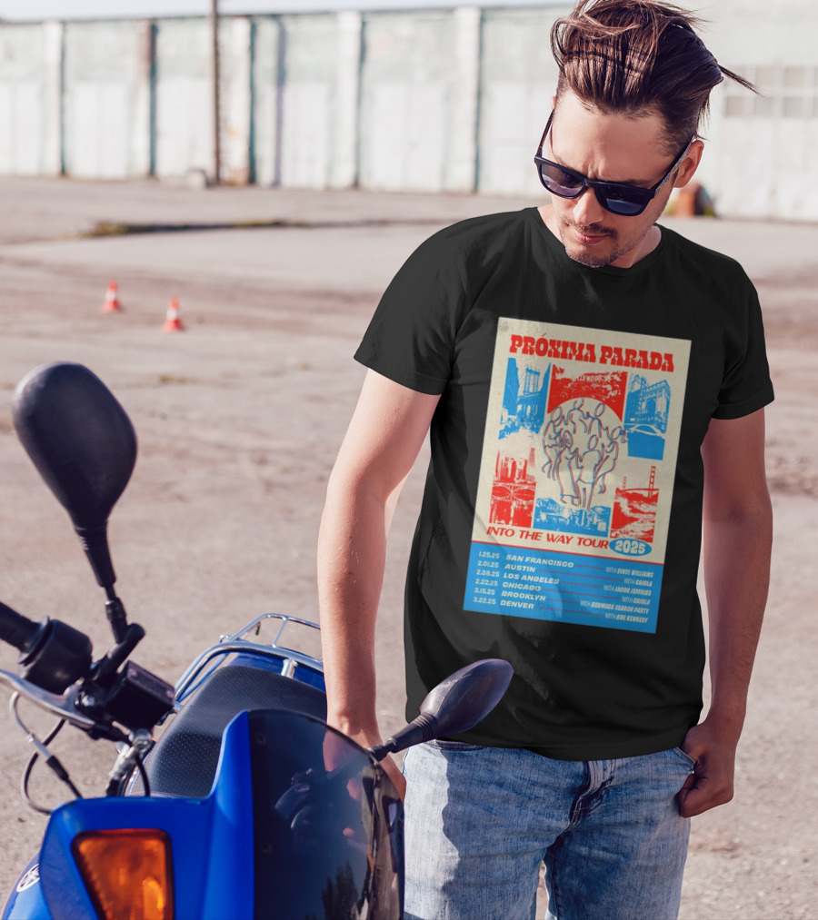 PRÓXIMA PARADA Into The Way Tour 2025 San Francisco Austin Los Angeles Chicago Brooklyn Denver With Vinyl Williams GOJIRA Jacob Jeffries Adjua Bermudez Sharon Darby Bre Kennedy T-Shirt