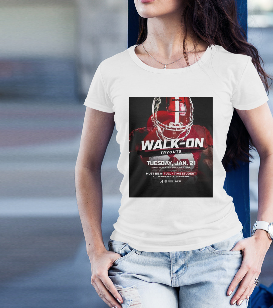 Alabama Crimson Tide Walk-On Tryouts Tuesday Jan 21 Full-Time Students Only University Of Alabama T-Shirt
