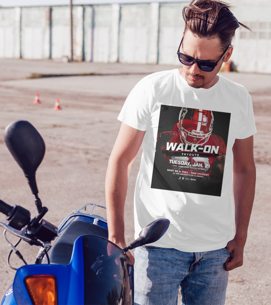Alabama Crimson Tide Walk-On Tryouts Tuesday Jan 21 Full-Time Students Only University Of Alabama T-Shirt