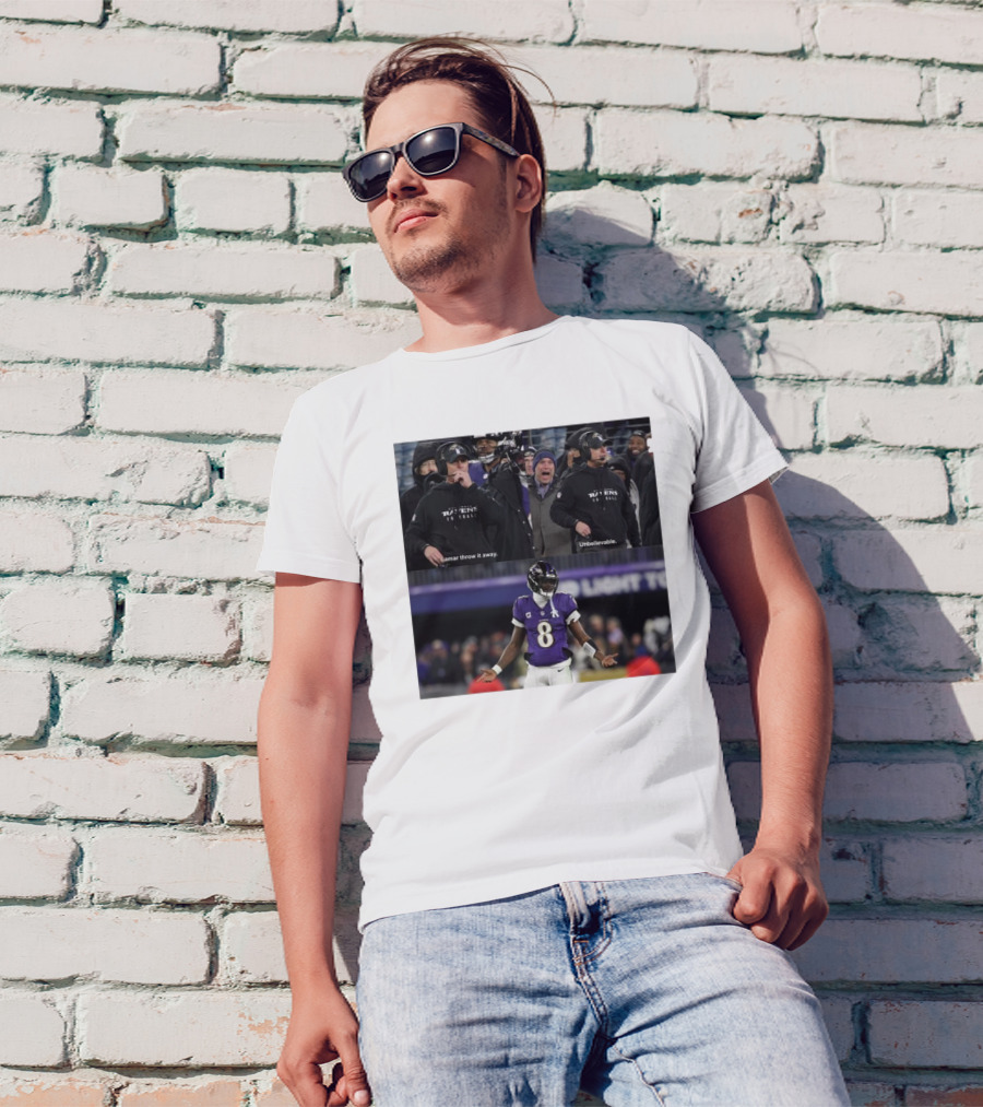 Baltimore Ravens Even Harbaugh Lamar Throw It Away Unbelievable T-Shirt