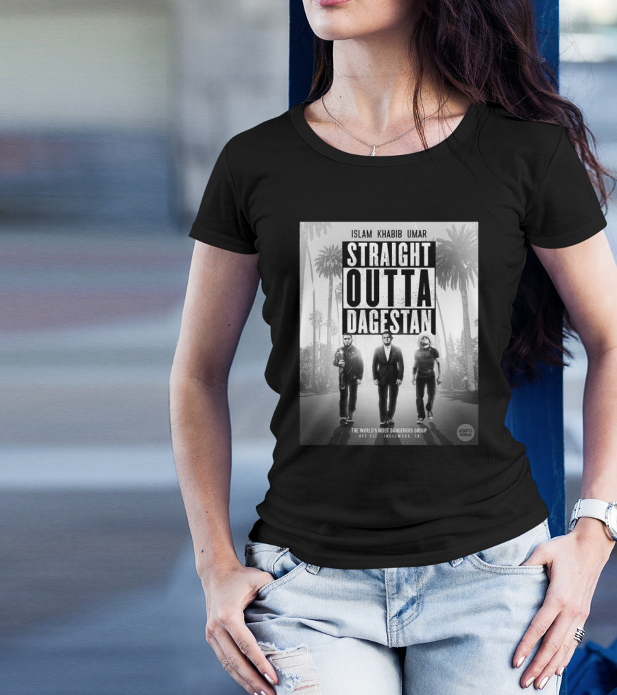 Islam Khabib Umar Straight Outta Dagestan The World’s Most Dangerous Group UFC 311 Inglewood, CA Respect MMA T-Shirt