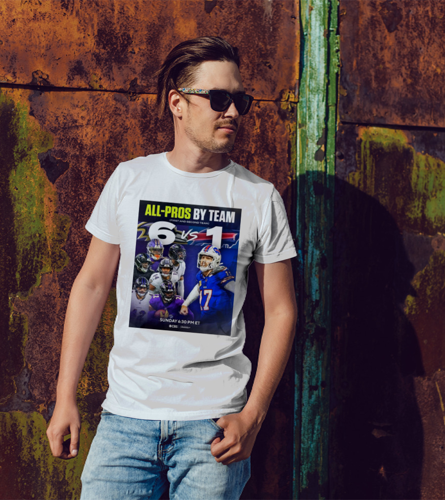 All-Pros By Team 6 Vs 1 Baltimore Ravens Vs Buffalo Bills NFL Sunday 6:30 PM ET CBS T-Shirt