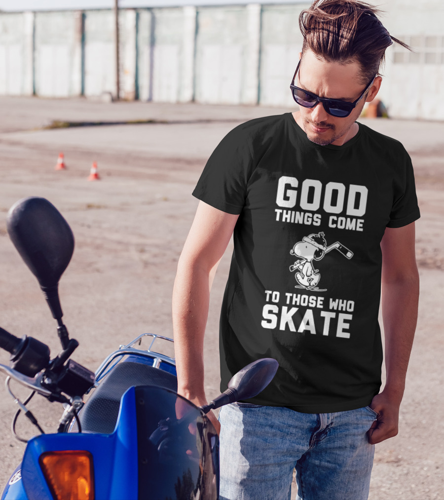 Good Things Come To Those Who Skate Snoopy Hockey T-Shirt