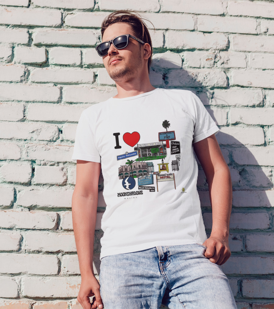 I Love Moonshadows Malibu Palisades High School Gladstone’s 4 Fish Pacific Palisades Malabu Thai Beach Cuisine T-Shirt