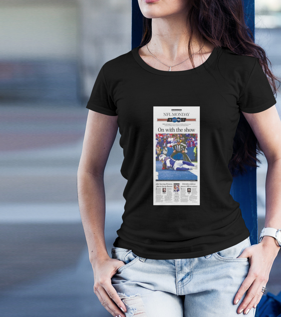 NFL Monday Buffalo Bills Vs Denver Broncos 31-7 Wild Card Round On With The Show T-Shirt