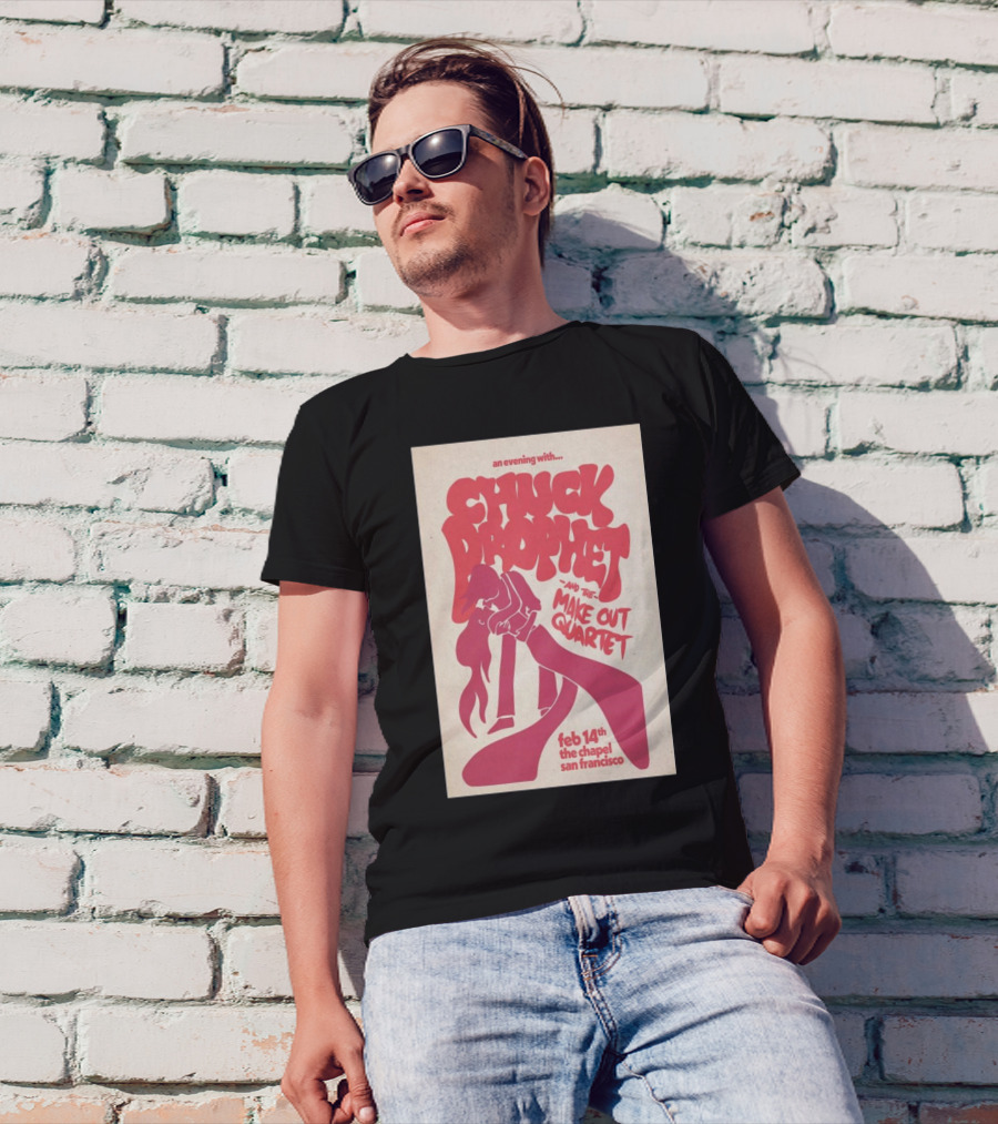 An Evening With Chuck Prophet And The Make Out Quartet Feb 14th The Chapel San Francisco T-Shirt