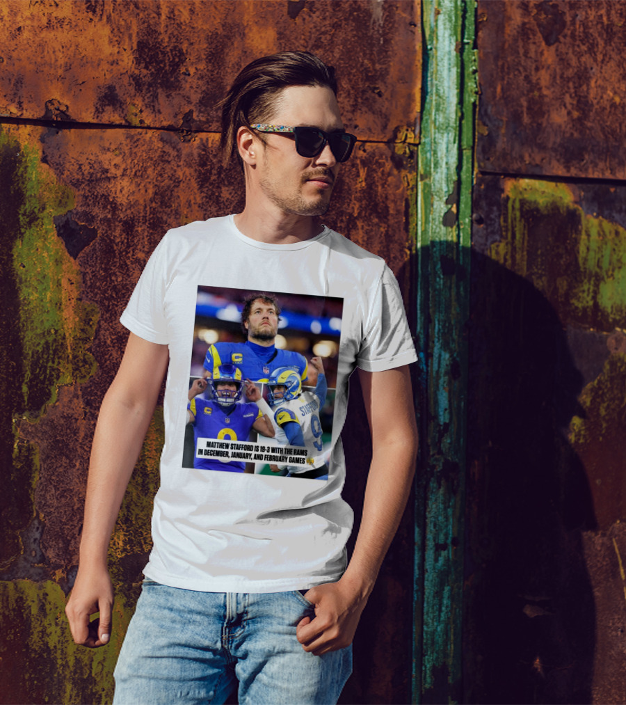 Matthew Stafford's 19-3 Record With Los Angeles Rams In December To February Games T-Shirt