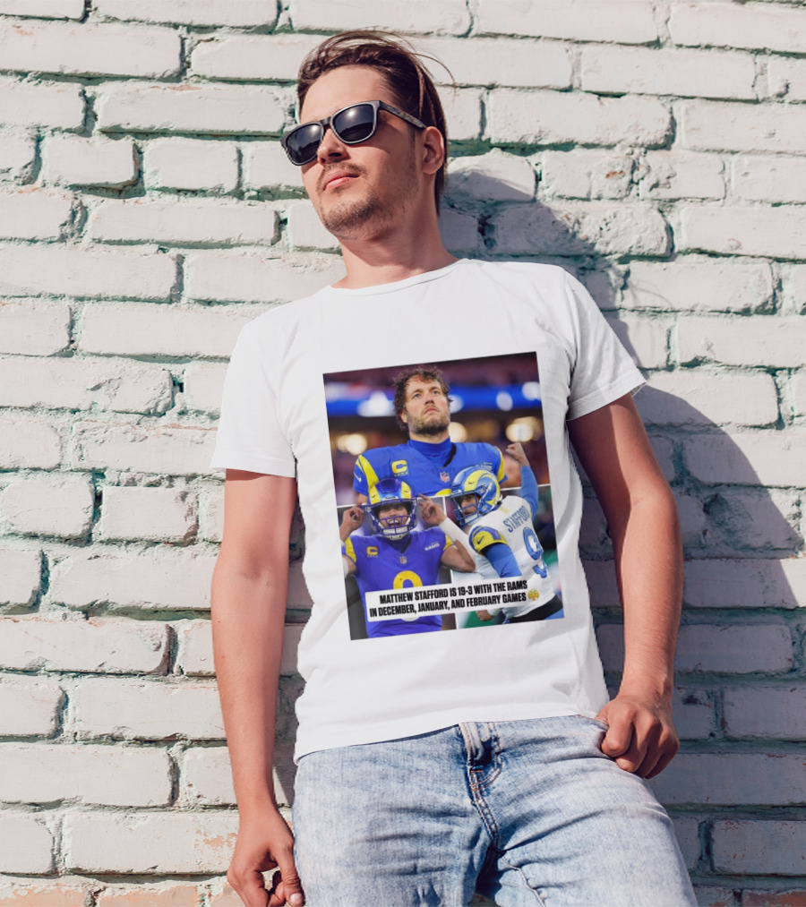 Matthew Stafford's 19-3 Record With Los Angeles Rams In December To February Games T-Shirt