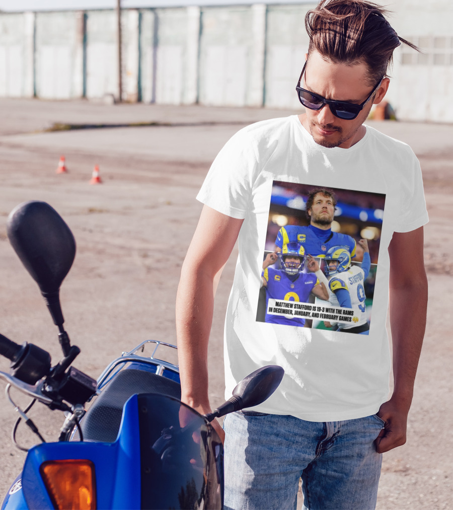 Matthew Stafford's 19-3 Record With Los Angeles Rams In December To February Games T-Shirt