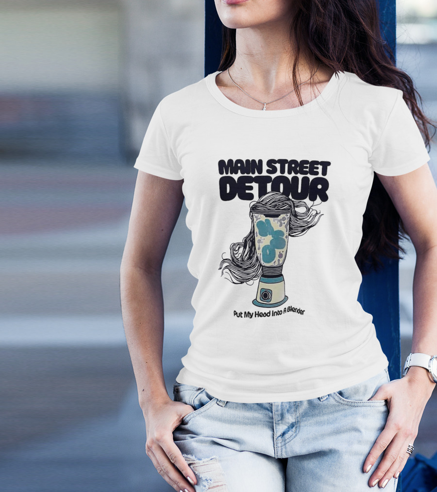 Main Street Detour Put My Head Into A Blender Surreal Hair Blender T-Shirt