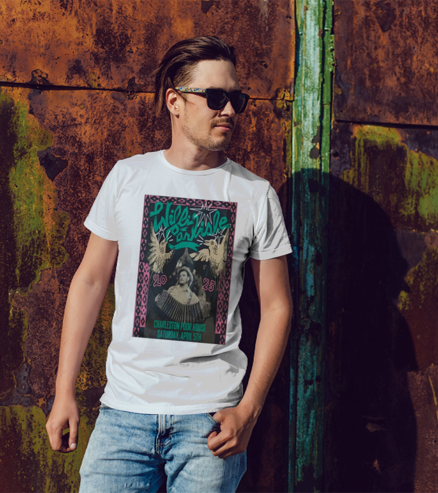 Willi Carlisle Live At Charleston Pour House SC Saturday April 5 2025 Event T-Shirt