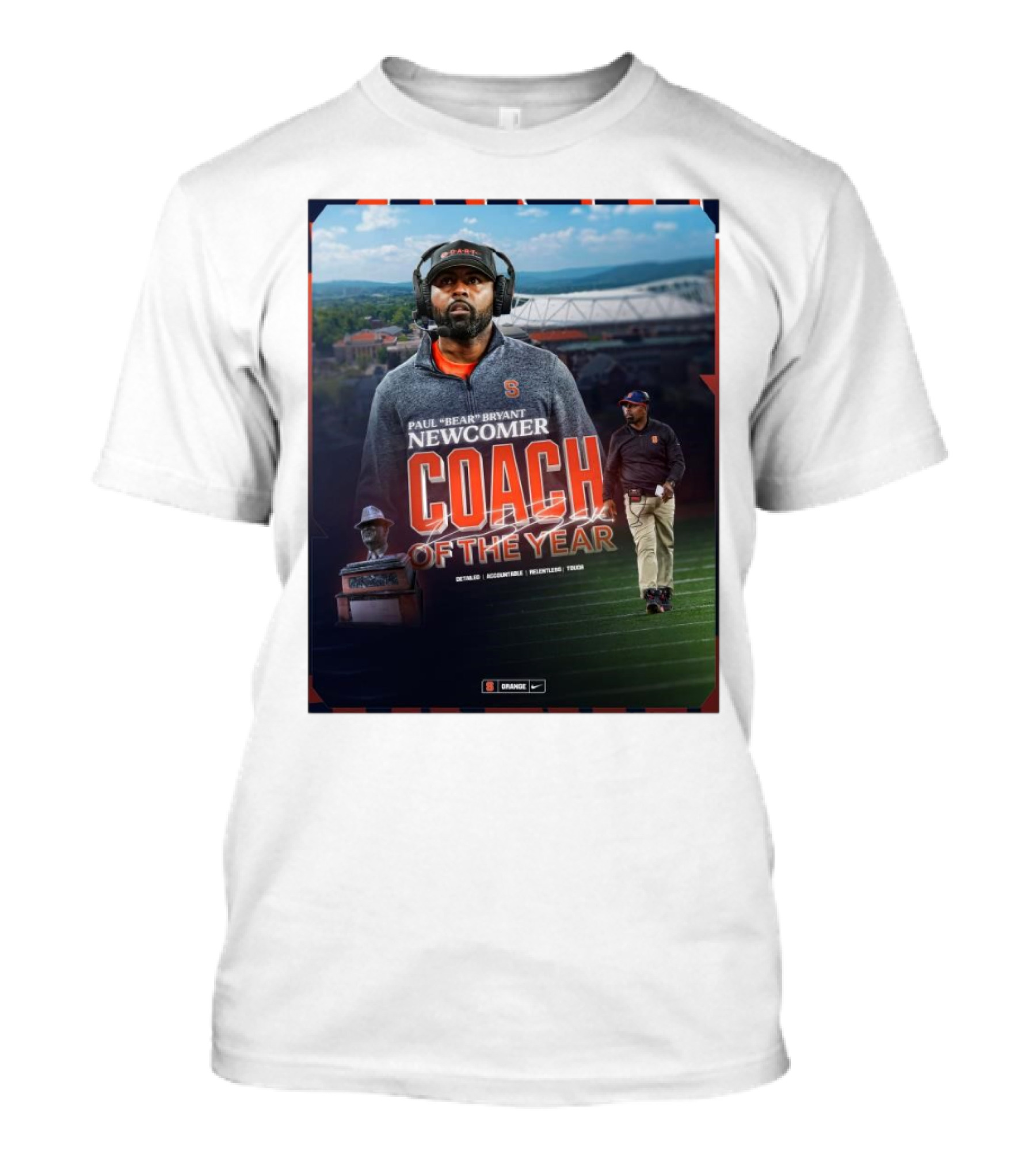 Syracuse Orange Paul Bear Bryant Newcomer Coach Of The Year Accountable Relentless Touch T-Shirt