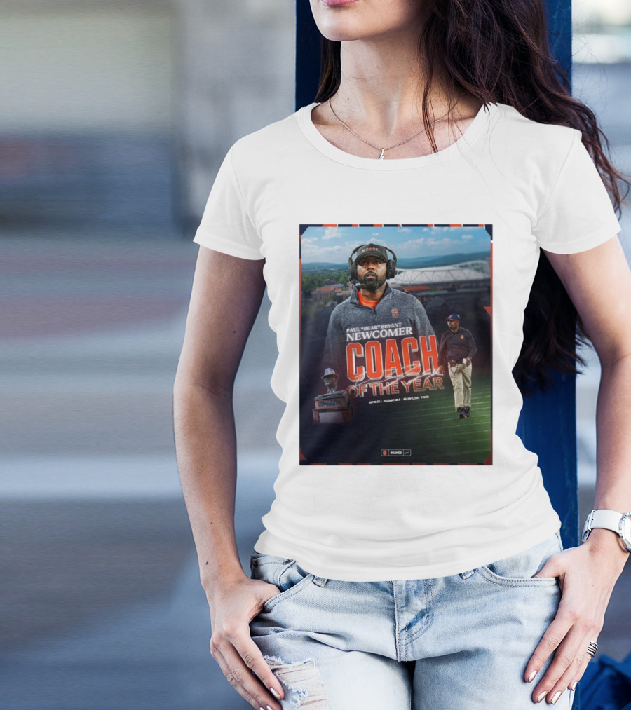 Syracuse Orange Paul Bear Bryant Newcomer Coach Of The Year Accountable Relentless Touch T-Shirt