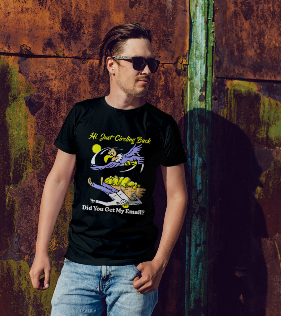 Hi Just Circling Back Did You Get My Email Cartoon Bird And Office Worker Humor T-Shirt