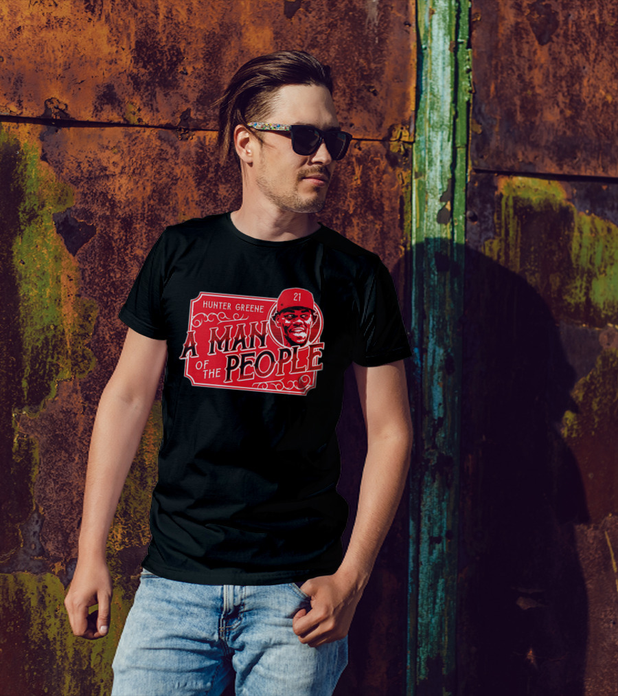 Hunter Greene A Man Of The People Cincinnati Reds 21 T-Shirt