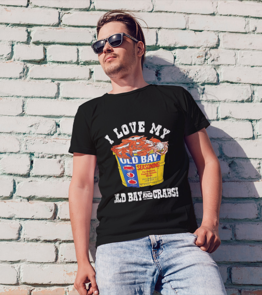 I Love My Old Bay Seasoning And Crabs T-Shirt