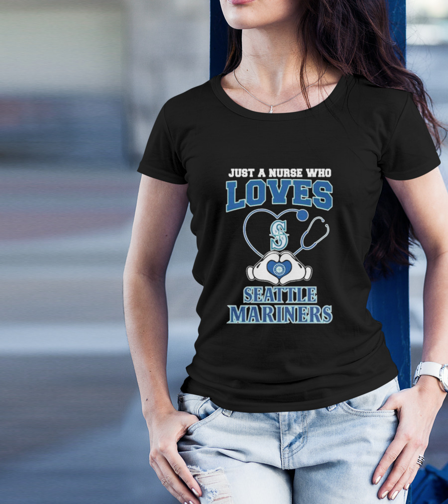 Just A Nurse Who Loves Seattle Mariners Stethoscope Heart T-Shirt