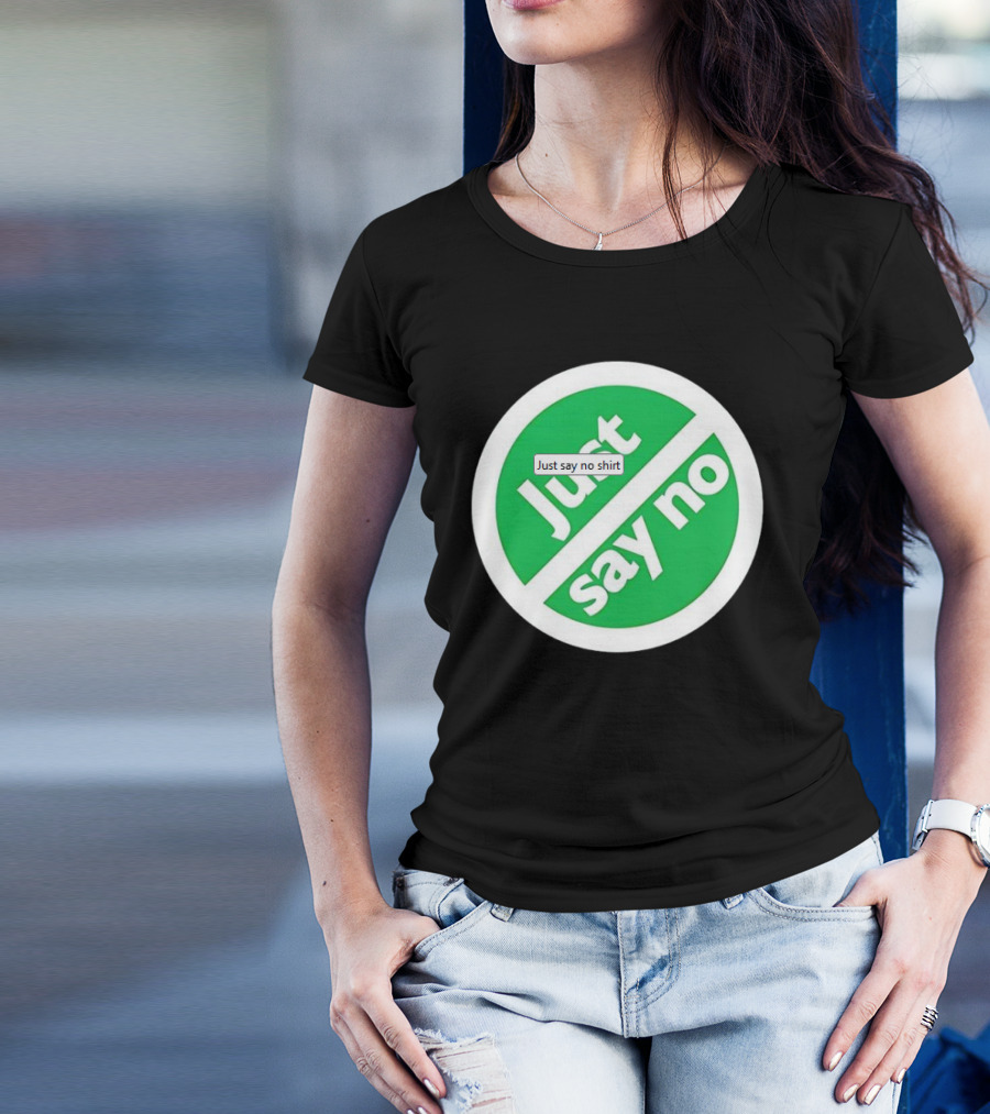 Just Say No Green Circle Design T-Shirt
