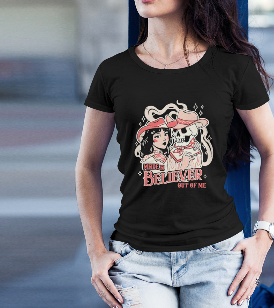 Made A Believer Out Of Me Cowgirl And Skeleton Cowboy Romance T-Shirt