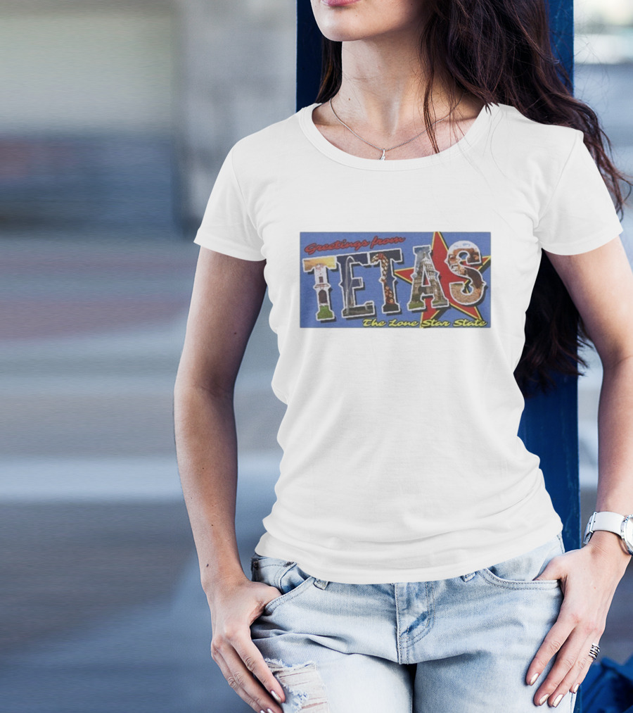 Greetings From Tetas The Lone Star State Texas Rangers T-Shirt