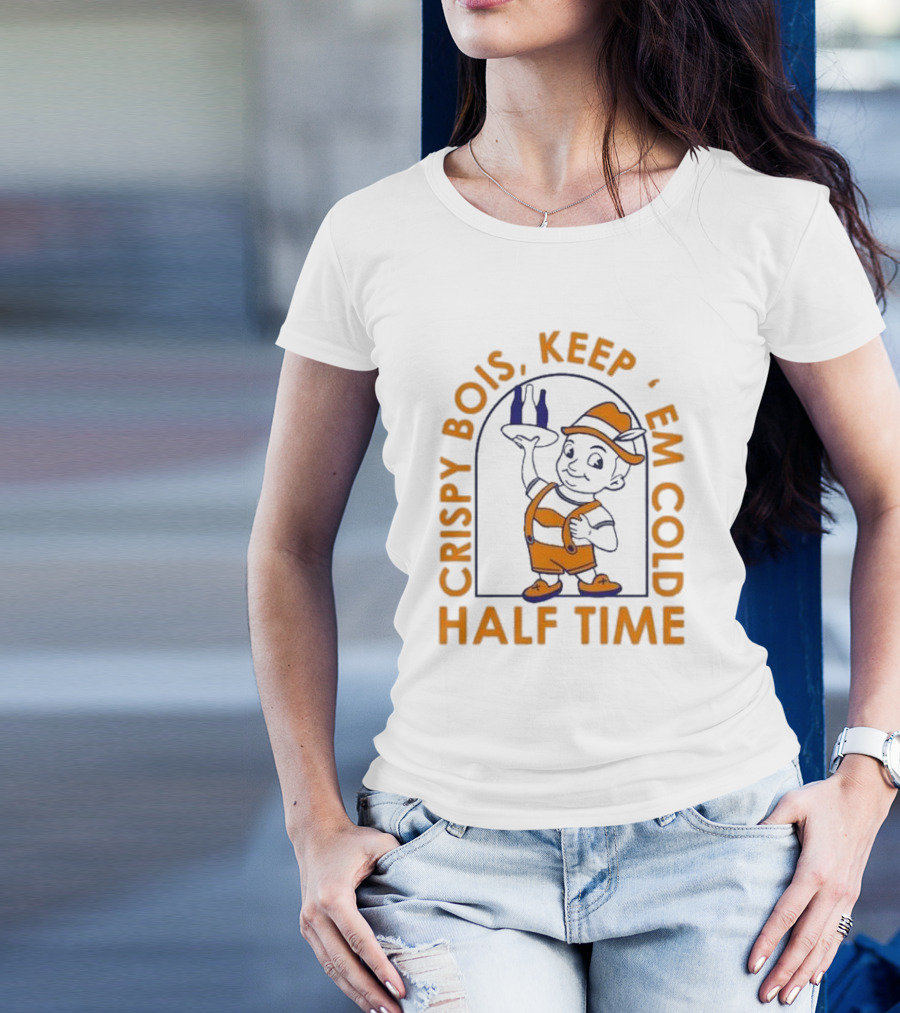 CRISPY BOIS KEEP 'EM COLD HALF TIME T-Shirt