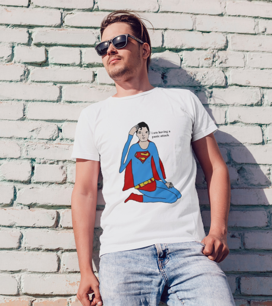 I Am Having A Super Panic Attack Superman Parody T-Shirt