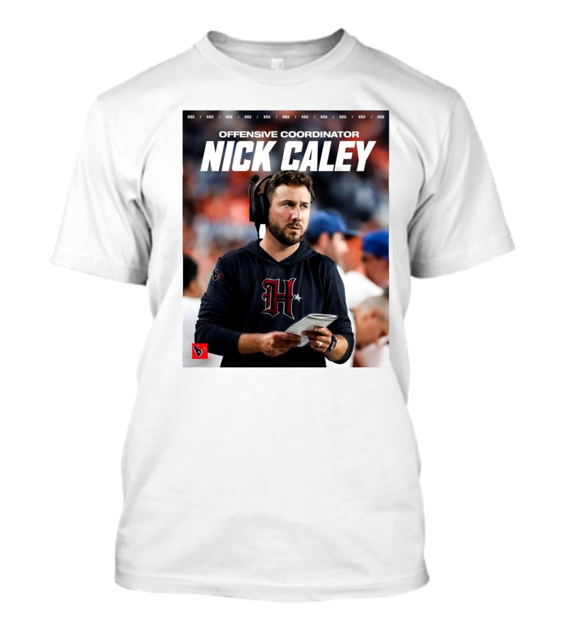 Houston Texans Offensive Coordinator Nick Caley H-Town Welcome T-Shirt