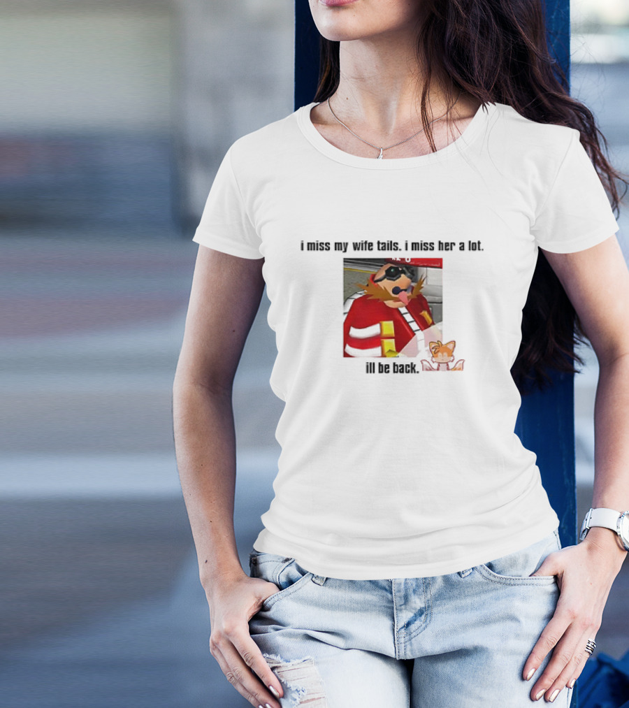 I Miss My Wife Tails I Miss Her A Lot I'll Be Back Gaming Meme T-Shirt
