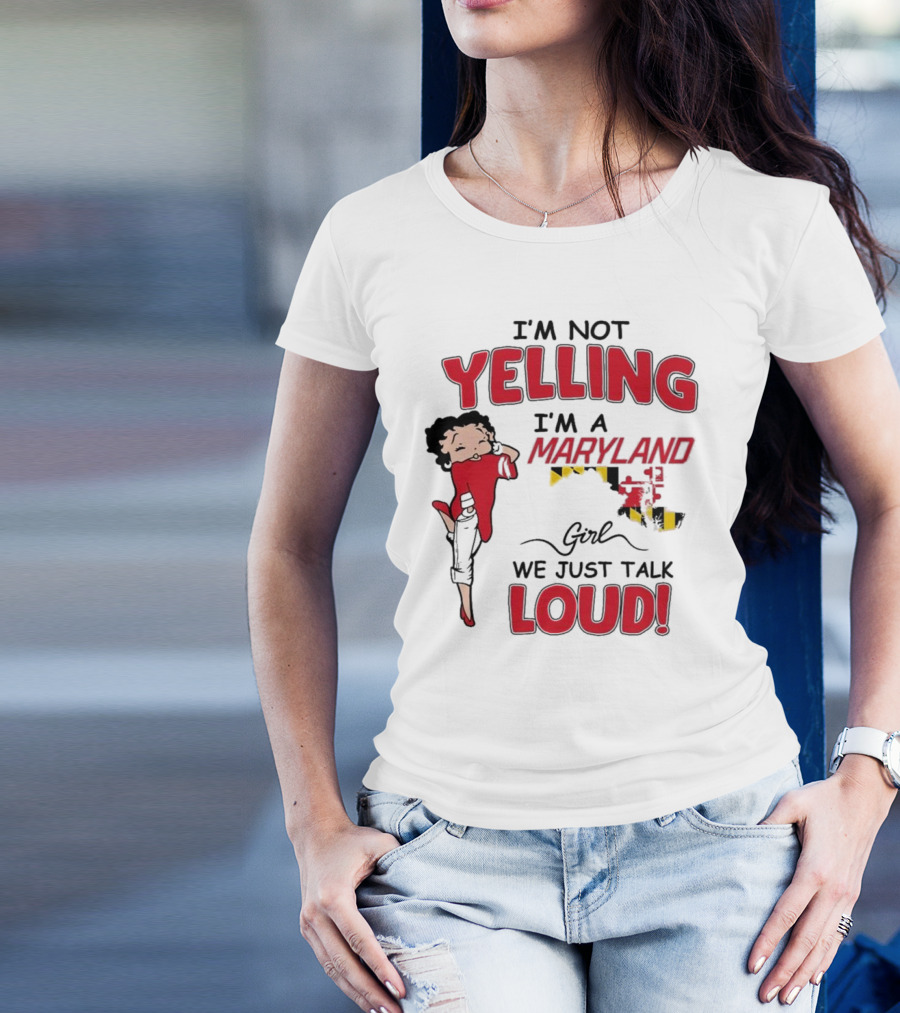 Yelling Maryland Loud Betty Boop Style Energetic Mood T-Shirt