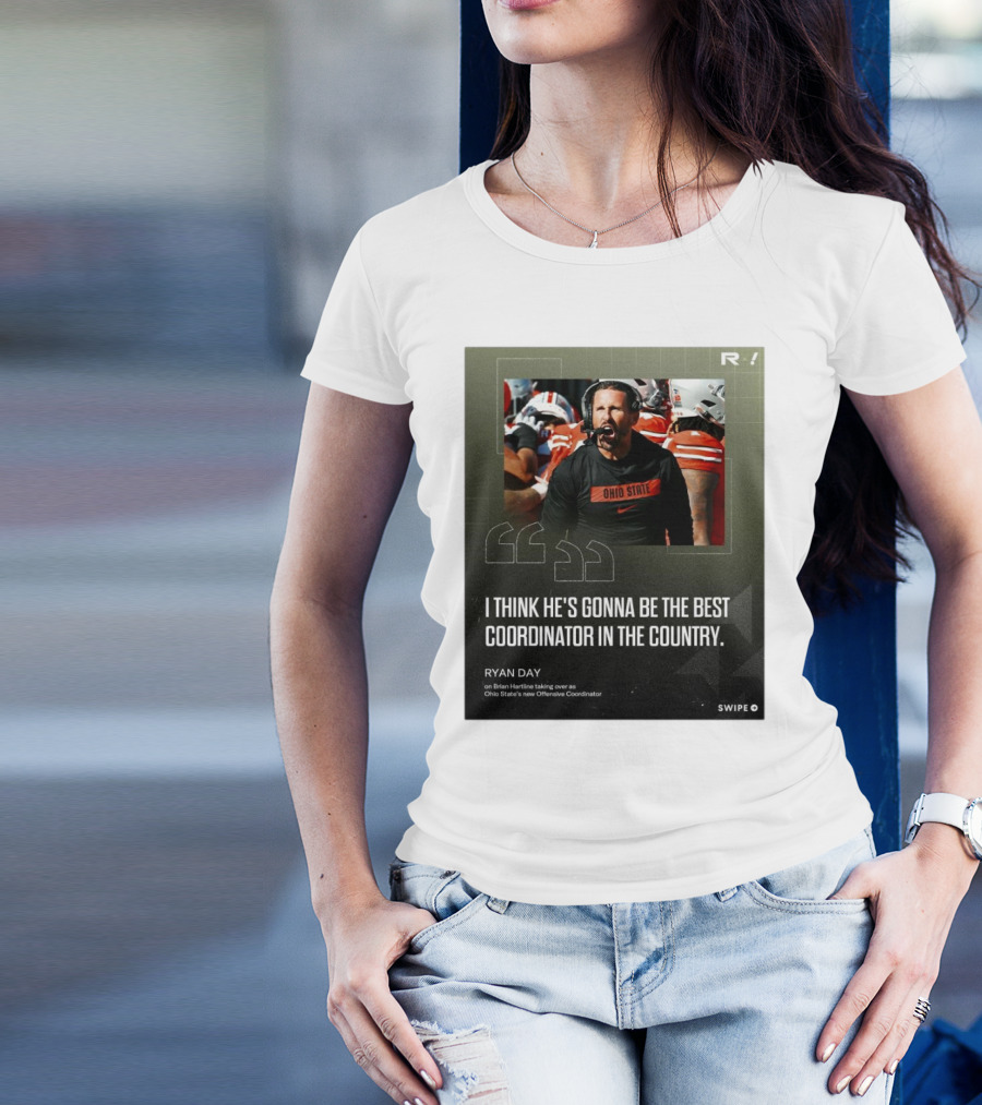 Ryan Day On Brian Hartline Ohio State Best Coordinator In The Country T-Shirt