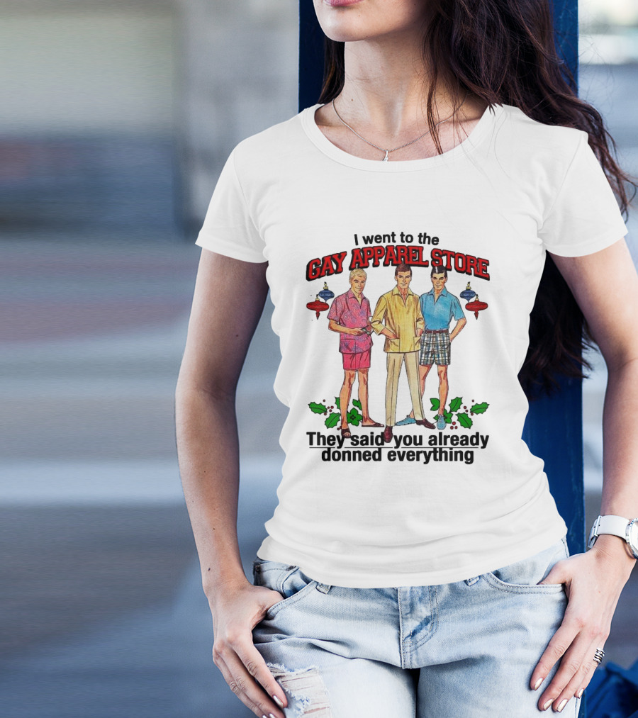 I Went To The Gay Apparel Store They Said You Already Donned Everything Retro Style Fashion Holiday Ornaments T-Shirt